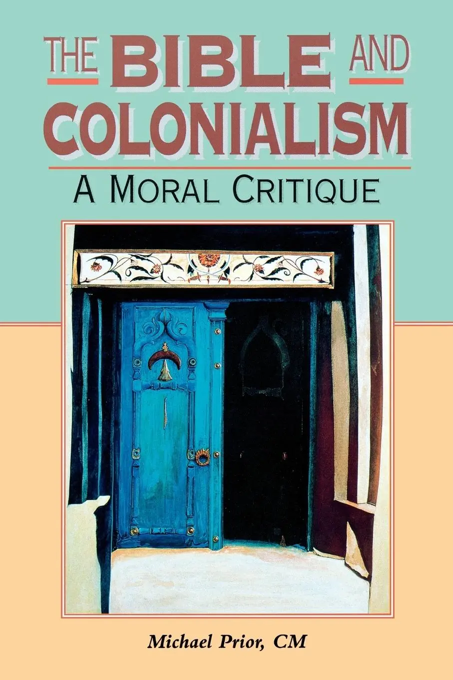 Cover: 9781850758150 | Bible and Colonialism | A Moral Critique | Michael Prior | Taschenbuch