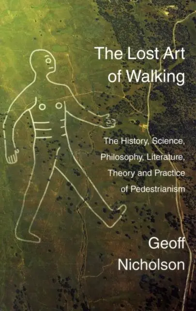 Cover: 9781905128150 | The Lost Art of Walking | Geoff Nicholson | Taschenbuch | Englisch