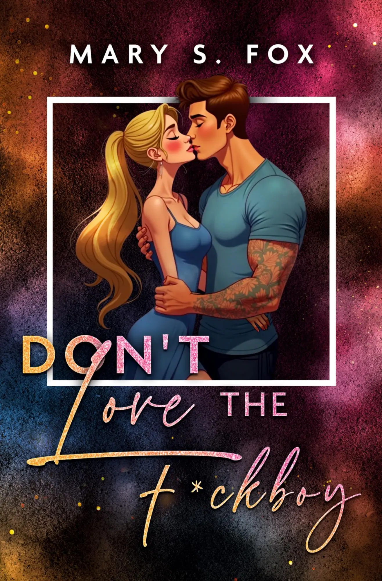 Cover: 9783695678150 | Don't love the f*ckboy | Mary S. Fox | Taschenbuch | 588 S. | Deutsch