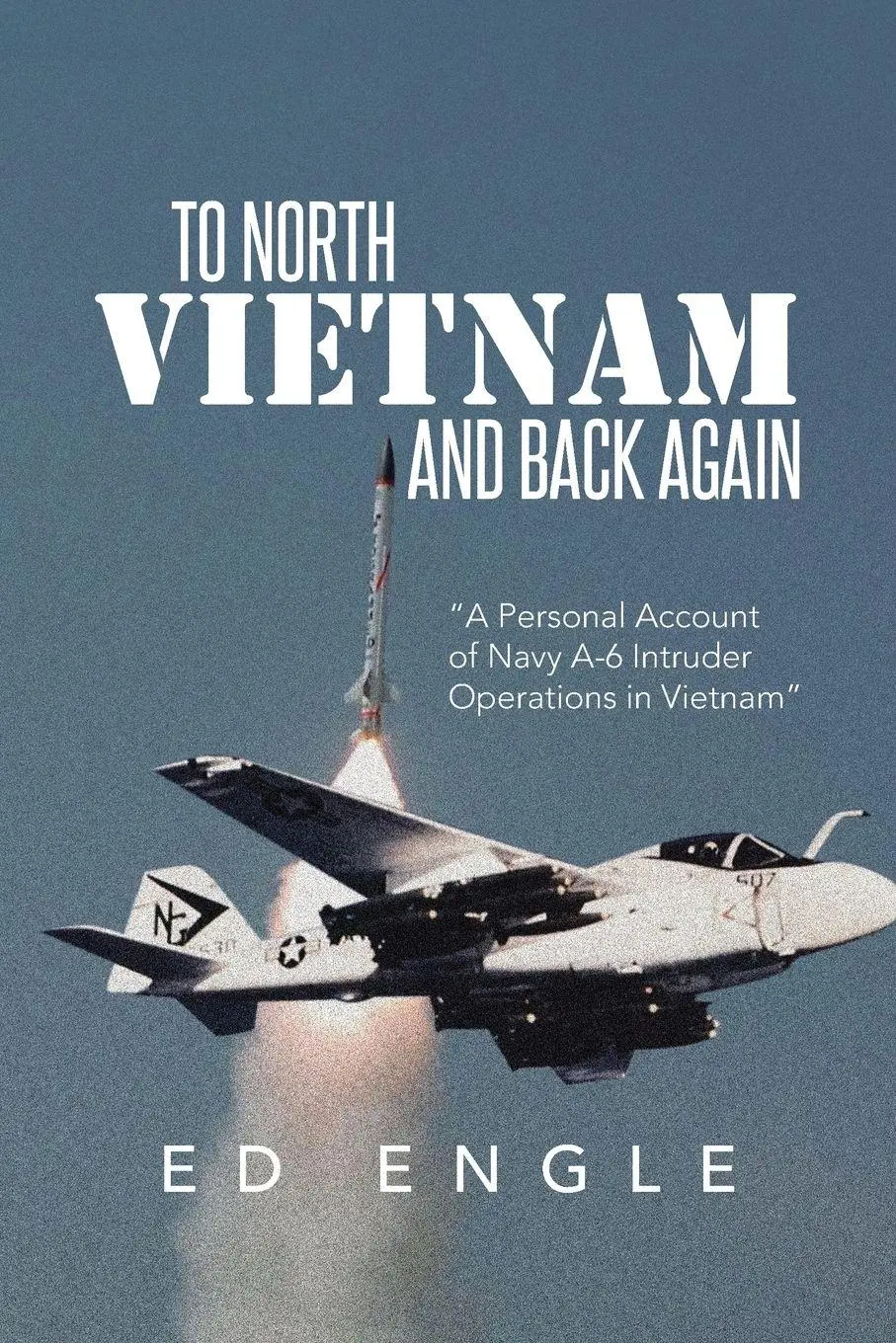 Cover: 9781493118250 | To North Vietnam and Back Again | Ed Engle | Taschenbuch | Englisch