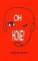 Cover: 9781910688250 | Oh Honey | Emily R Austin | Taschenbuch | Kartoniert / Broschiert