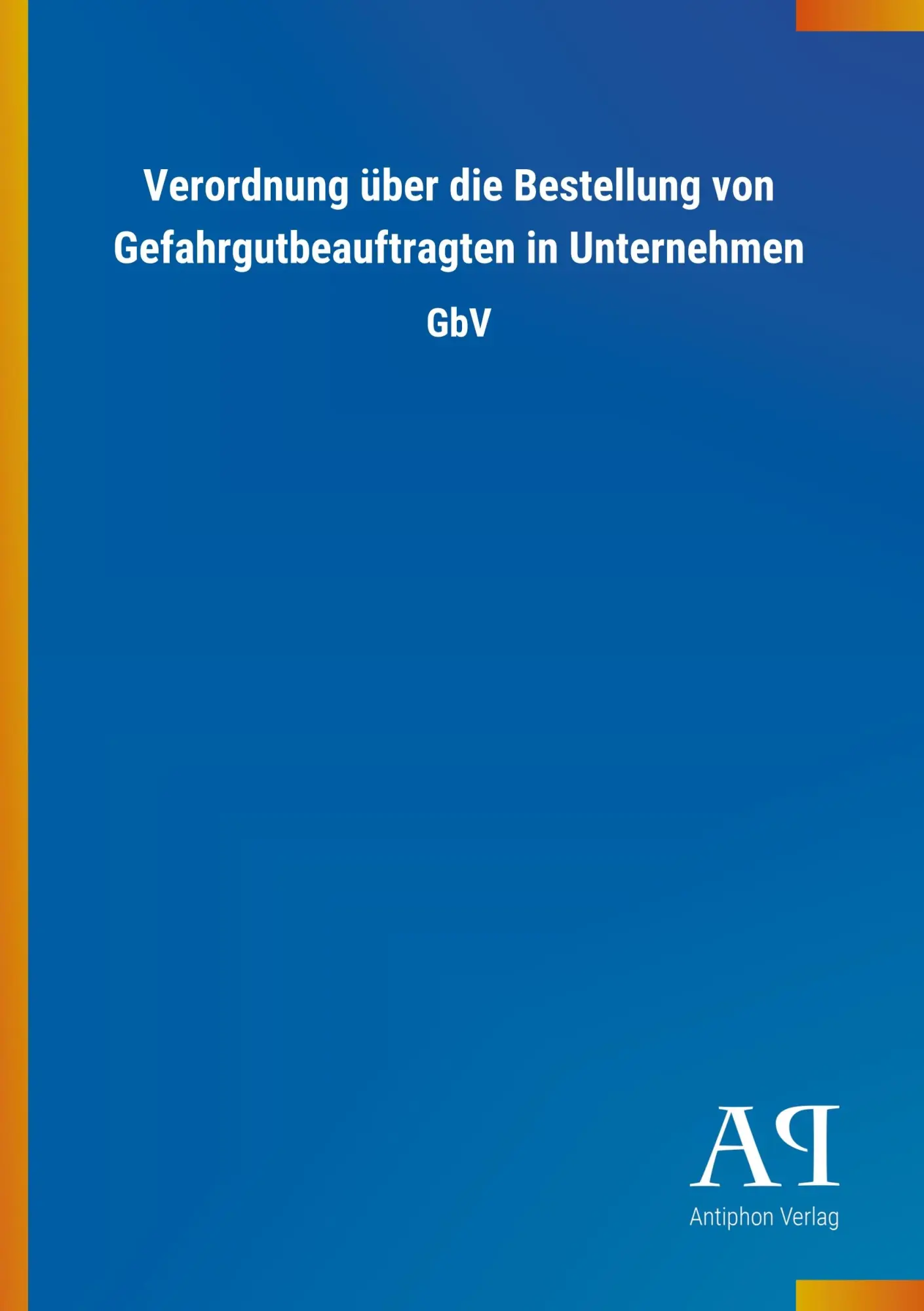 Cover: 9783731438250 | Verordnung über die Bestellung von Gefahrgutbeauftragten in...