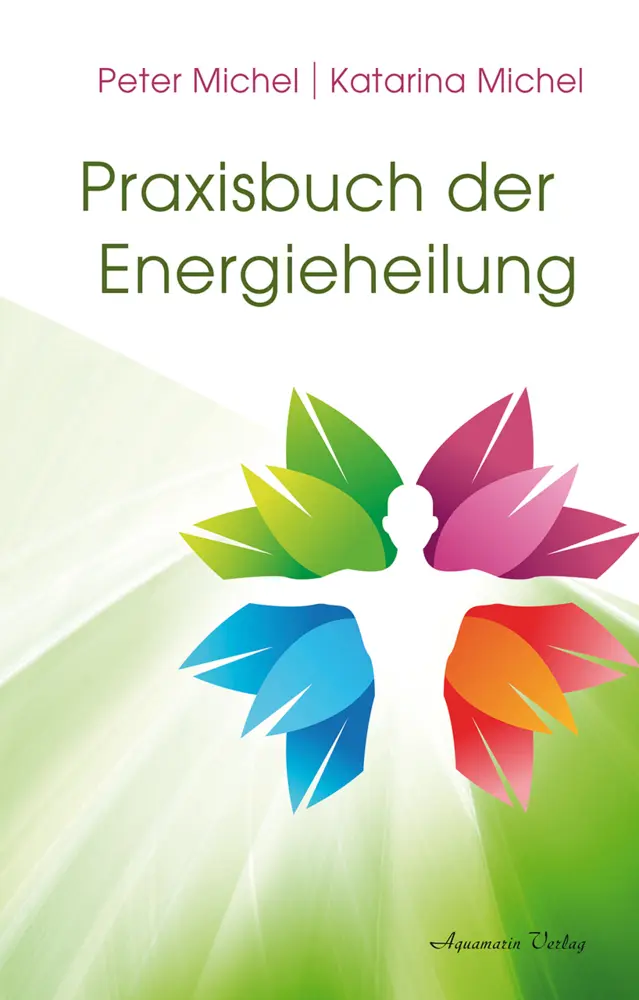 Cover: 9783894278250 | Praxisbuch der Energieheilung | Peter Michel (u. a.) | Buch | 203 S.