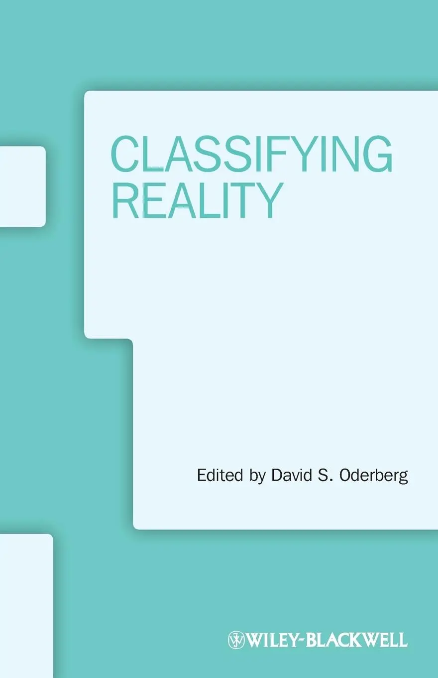 Cover: 9781118508350 | Classifying Reality. Edited by David S. Oderberg | David S Oderberg