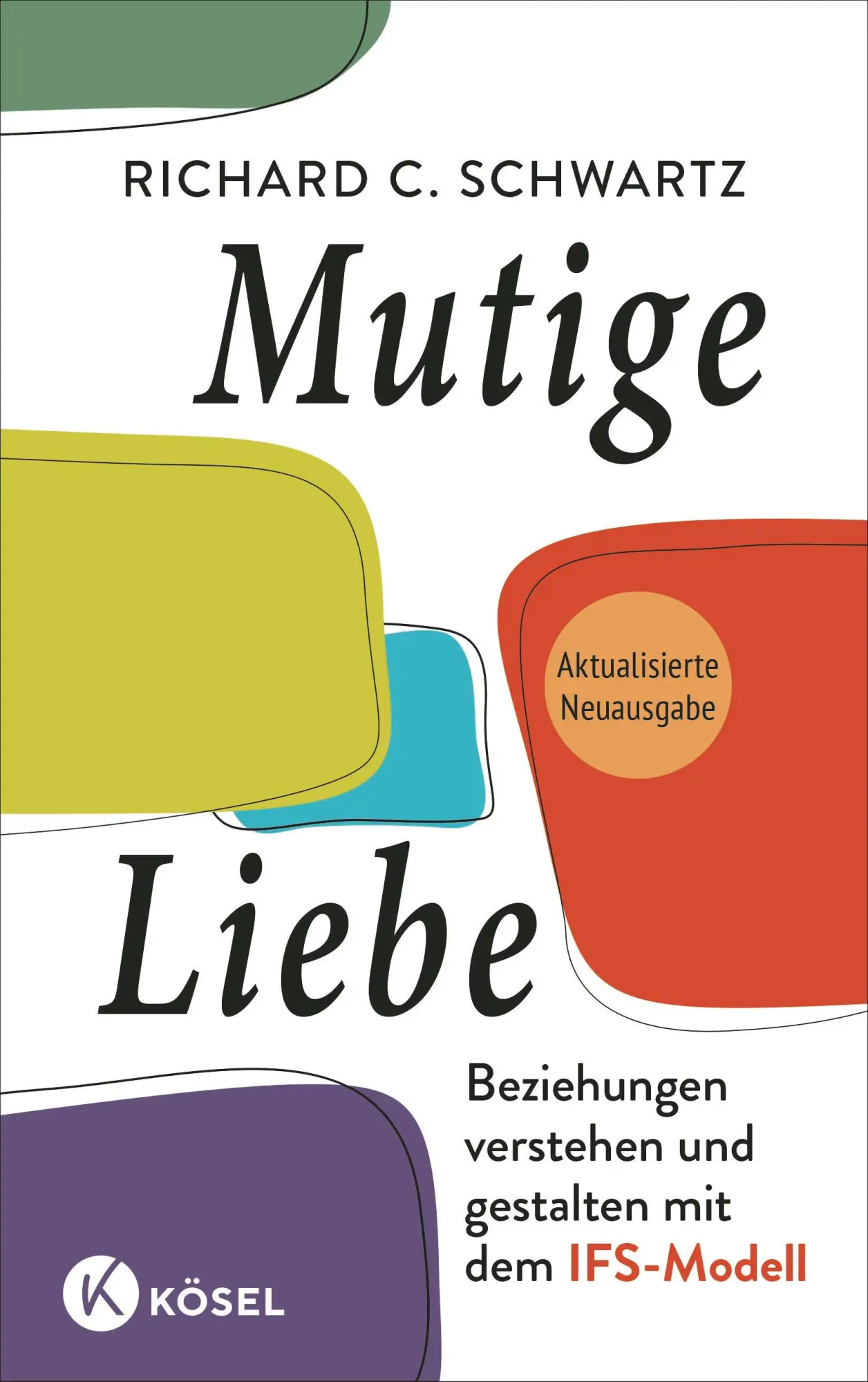Cover: 9783466348350 | Mutige Liebe | Richard C. Schwartz | Buch | 256 S. | Deutsch | 2025