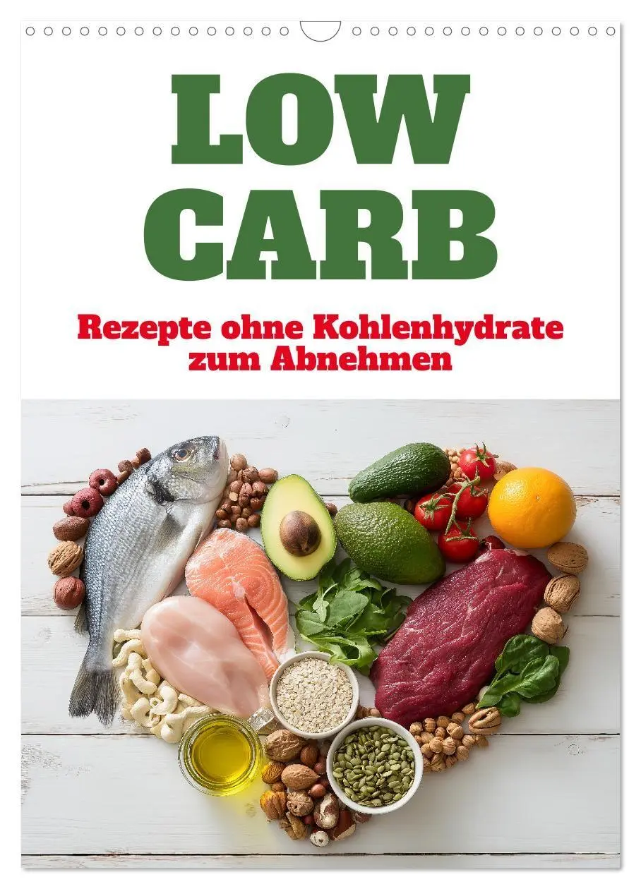 Cover: 9783516698350 | Low Carb - Rezepte ohne Kohlenhydrate zum Abnehmen (Wandkalender...