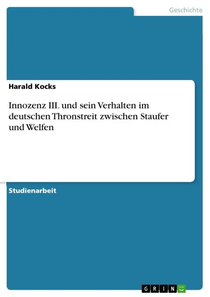 Cover: 9783640658350 | Innozenz III. und sein Verhalten im deutschen Thronstreit zwischen...