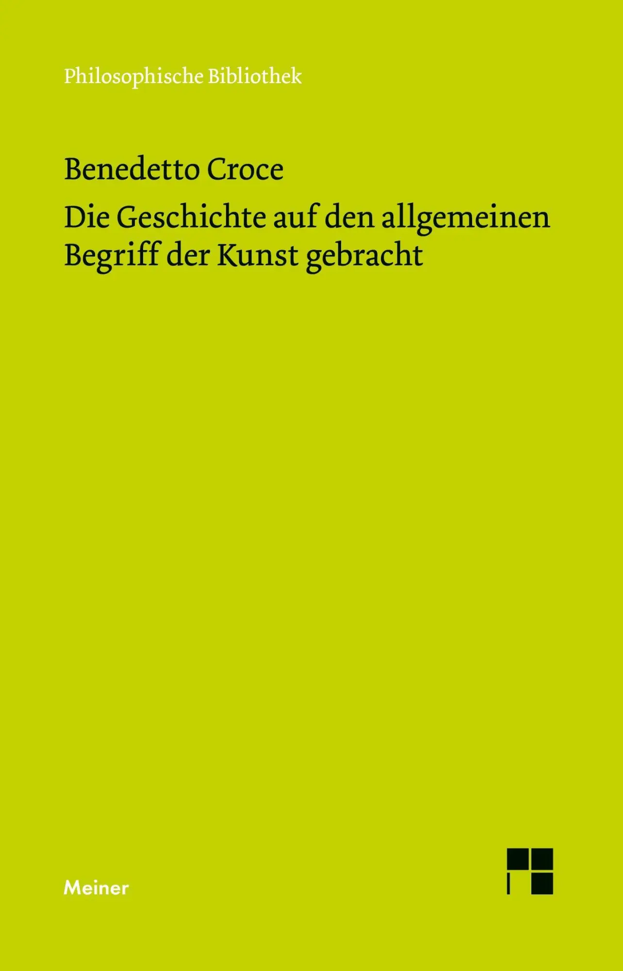 Cover: 9783787348350 | Die Geschichte auf den allgemeinen Begriff der Kunst gebracht | Croce