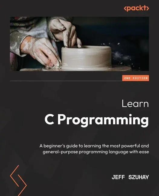Cover: 9781801078450 | Learn C Programming - Second Edition | Jeff Szuhay | Taschenbuch