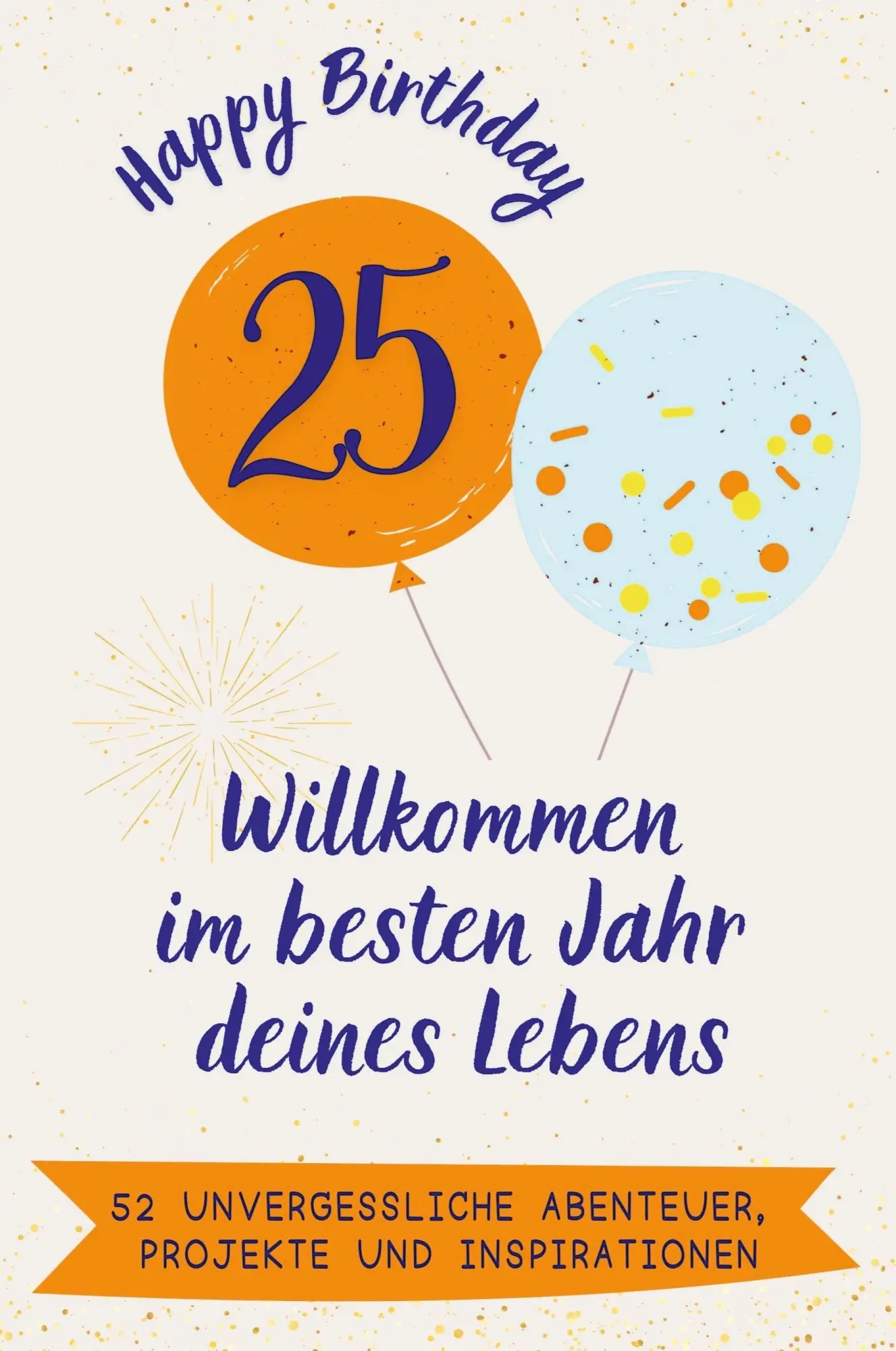 Cover: 9783759168450 | Happy Birthday 25 - Willkommen im besten Jahr deines Lebens | Lehmann