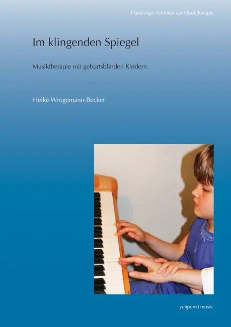 Cover: 9783895008450 | Im klingenden Spiegel | Musiktherapie mit geburtsblinden Kindern