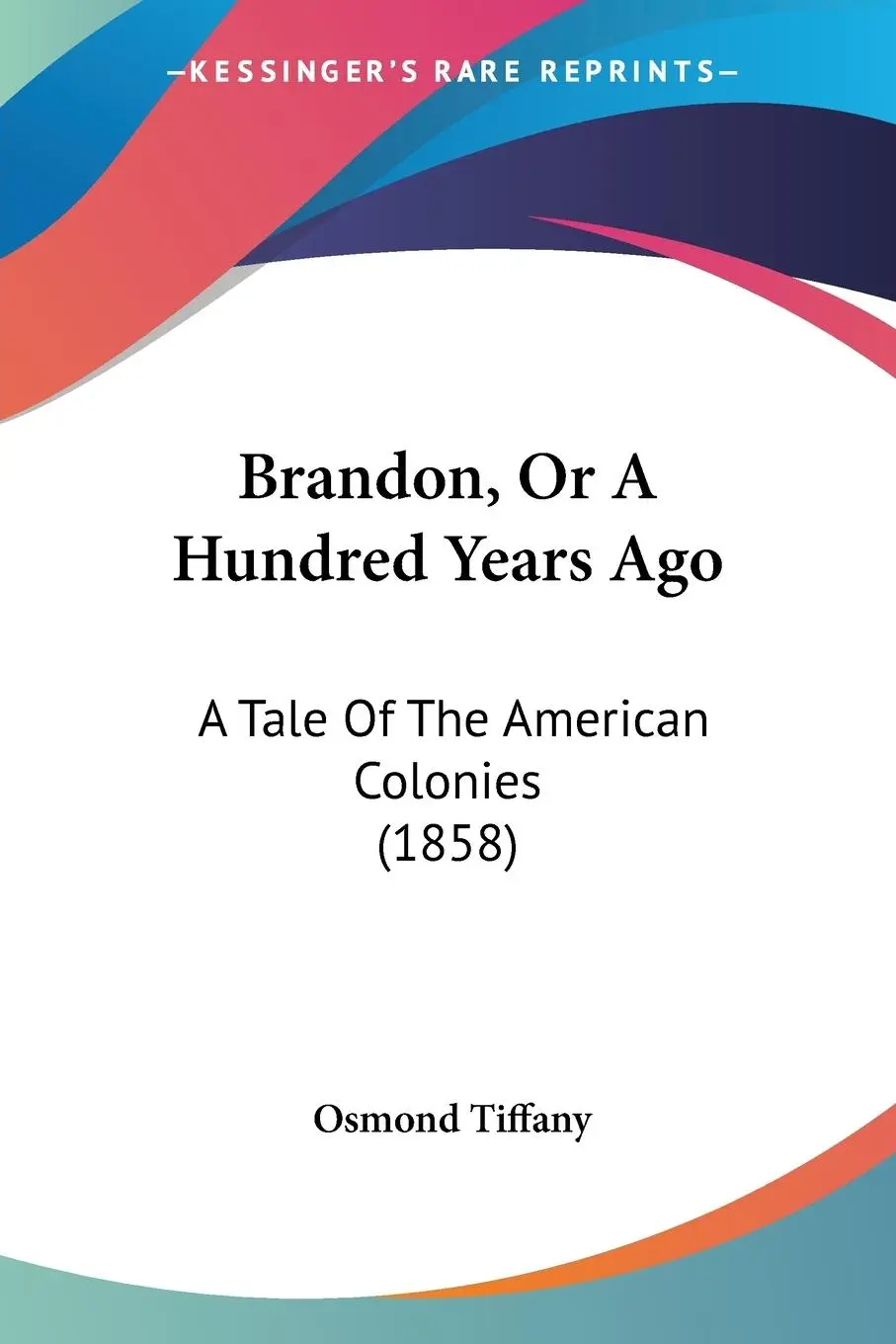 Cover: 9780548898550 | Brandon, Or A Hundred Years Ago | Osmond Tiffany | Taschenbuch | 2008