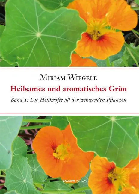 Cover: 9783901618550 | Die Heilkräfte all der würzenden Pflanzen | Miriam Wiegele | Buch