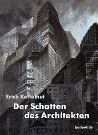 Cover: 9783936298550 | Der Schatten des Architekten | Erinnerungen | Erich Kettelhut | Buch