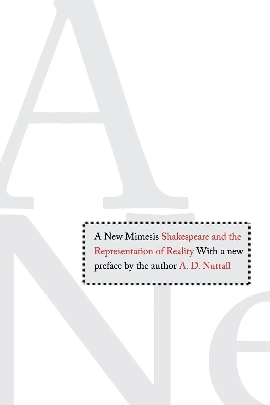 Cover: 9780300118650 | New Mimesis | Shakespeare and the Representation of Reality | Nuttall