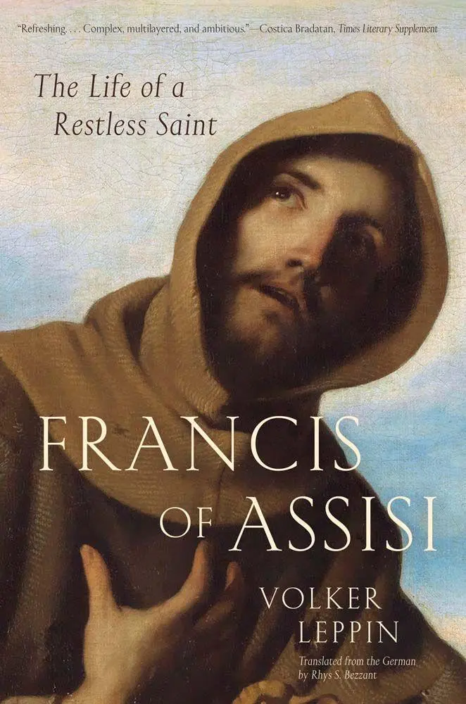 Cover: 9780300288650 | Francis of Assisi | The Life of a Restless Saint | Volker Leppin