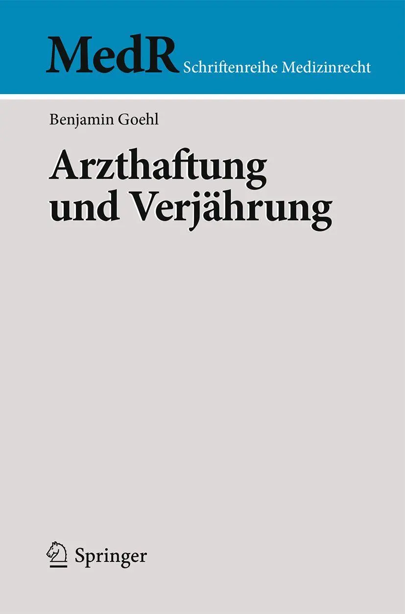 MedR Schriftenreihe Medizinrecht   Arzthaftung und Verjährung - Benjamin Goehl Kartoniert (TB)