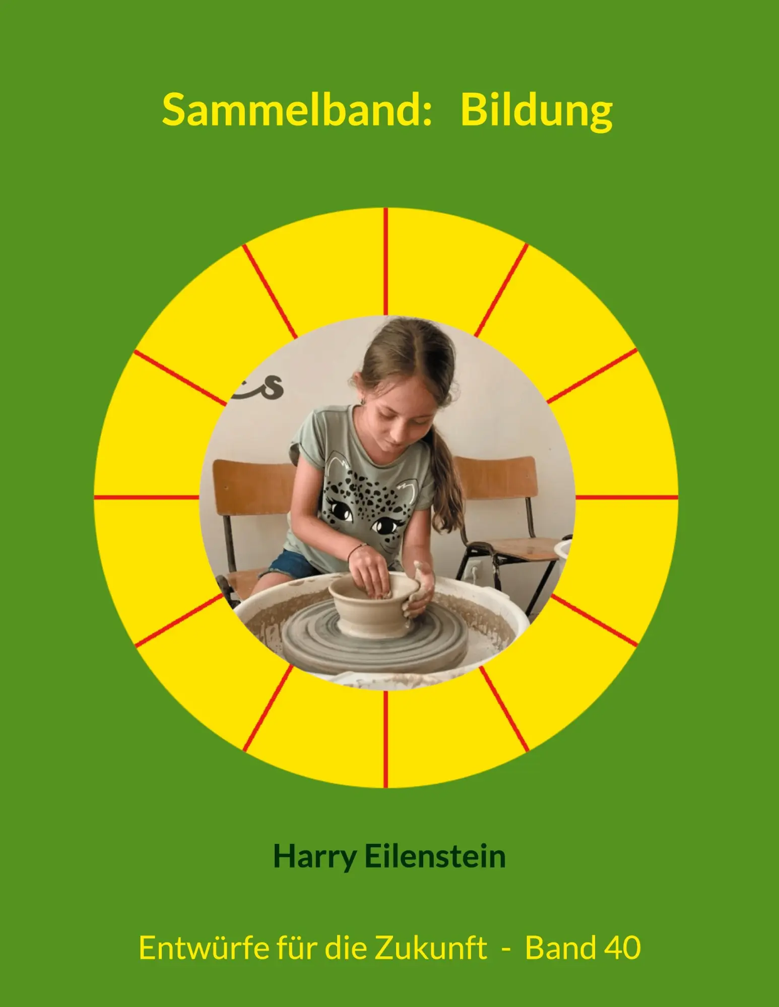 Cover: 9783819228650 | Sammelband: Bildung | Entwürfe für die Zukunft - Band 40 | Eilenstein