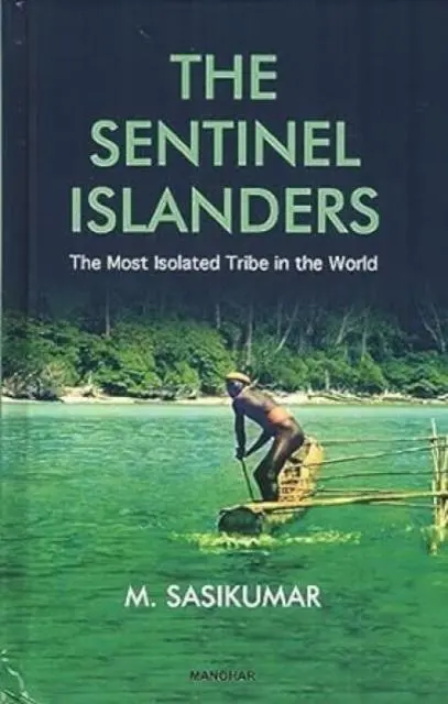 Cover: 9789391928650 | The Sentinel Islanders | The Most Isolated Tribe in the World | Buch