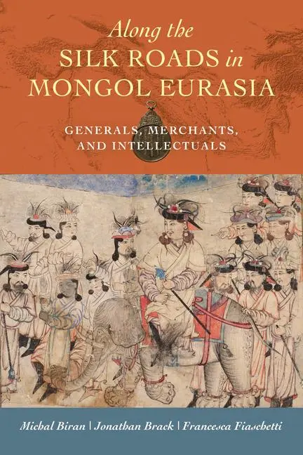 Cover: 9780520298750 | Along the Silk Roads in Mongol Eurasia | Francesca Fiaschetti (u. a.)