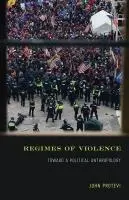Cover: 9781517918750 | Regimes of Violence | Toward a Political Anthropology | John Protevi
