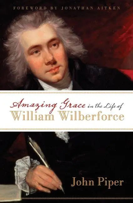 Cover: 9781581348750 | Amazing Grace in the Life of William Wilberforce | John Piper | Buch
