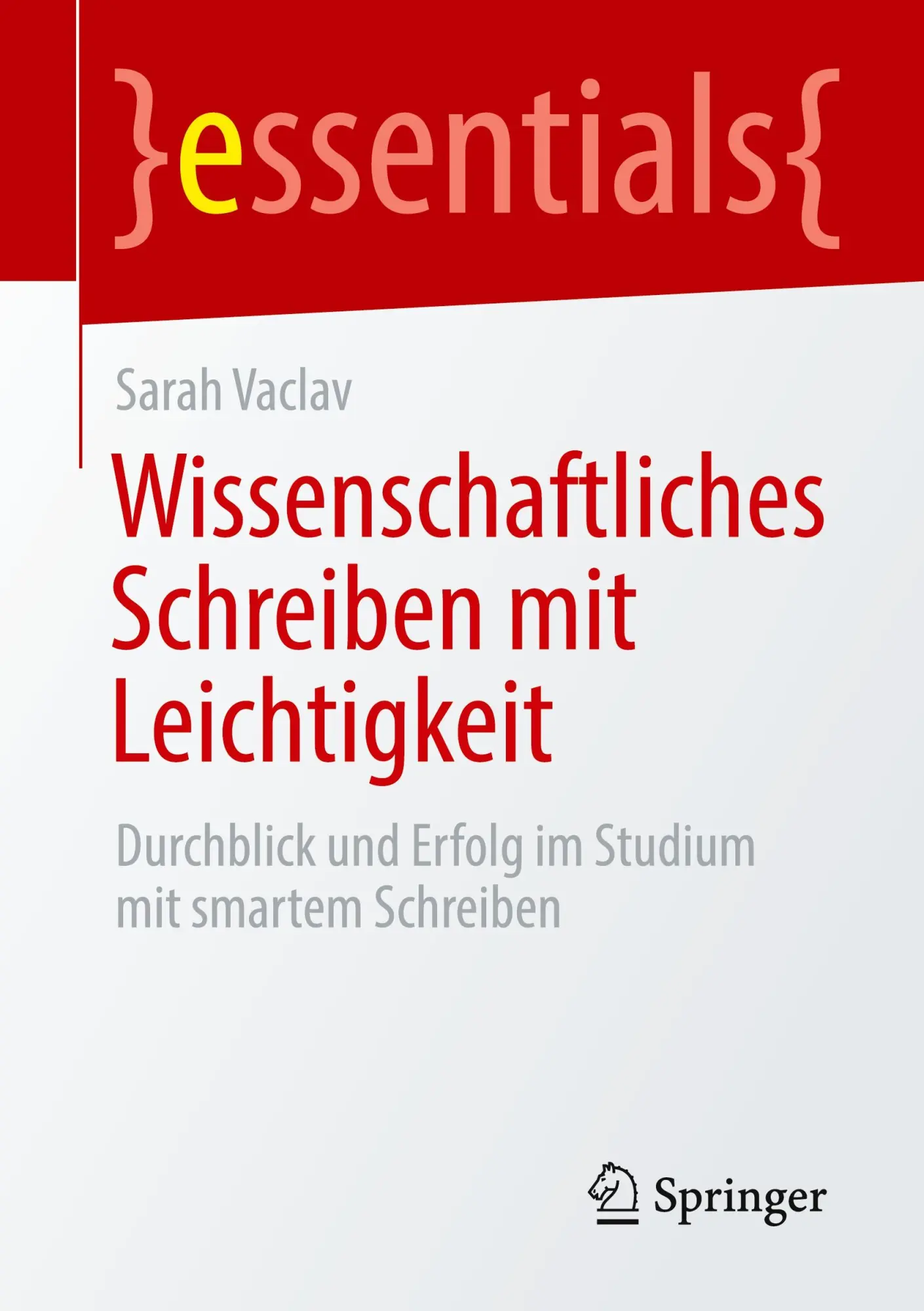 Cover: 9783662708750 | Wissenschaftliches Schreiben mit Leichtigkeit | Sarah Vaclav | Buch