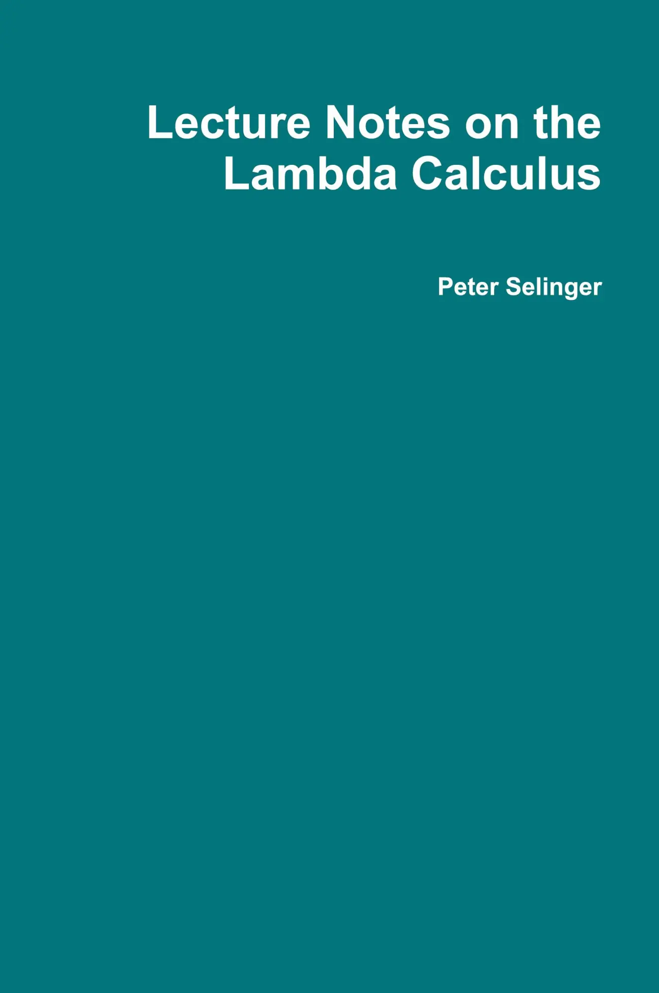 Cover: 9780359158850 | Lecture Notes on the Lambda Calculus | Peter Selinger | Buch | 2018