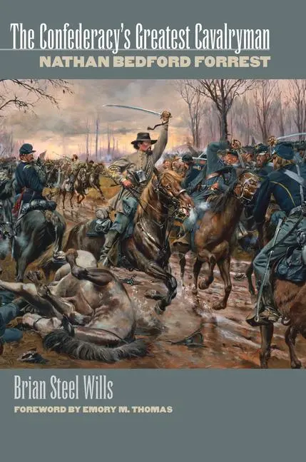 Cover: 9780700608850 | The Confederacy's Greatest Cavalryman | Nathan Bedford Forest | Wills