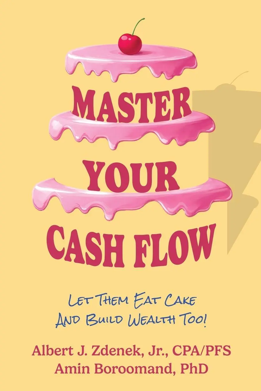 Cover: 9781966168850 | Master Your Cash Flow | Let Them Eat Cake And Build Wealth Too! | Buch