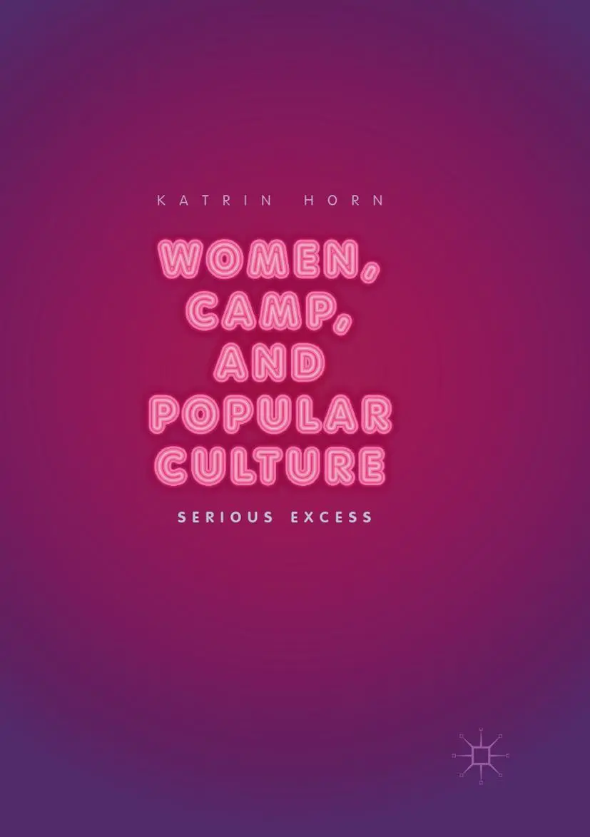 Cover: 9783319878850 | Women, Camp, and Popular Culture | Serious Excess | Katrin Horn | Buch