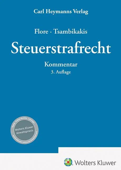 Cover: 9783452298850 | Steuerstrafrecht - Kommentar | Kommentar | Ingo Flore (u. a.) | Buch Cover: 9783452298850 | Steuerstrafrecht - Kommentar | Kommentar | Ingo Flore (u. a.) | Buch