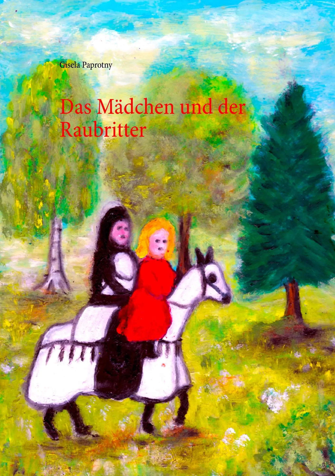 Cover: 9783738648850 | Das Mädchen und der Raubritter | Gisela Paprotny | Taschenbuch | 52 S.