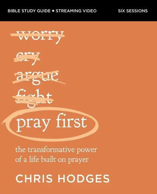 Cover: 9780310158950 | Pray First Bible Study Guide Plus Streaming Video | Chris Hodges