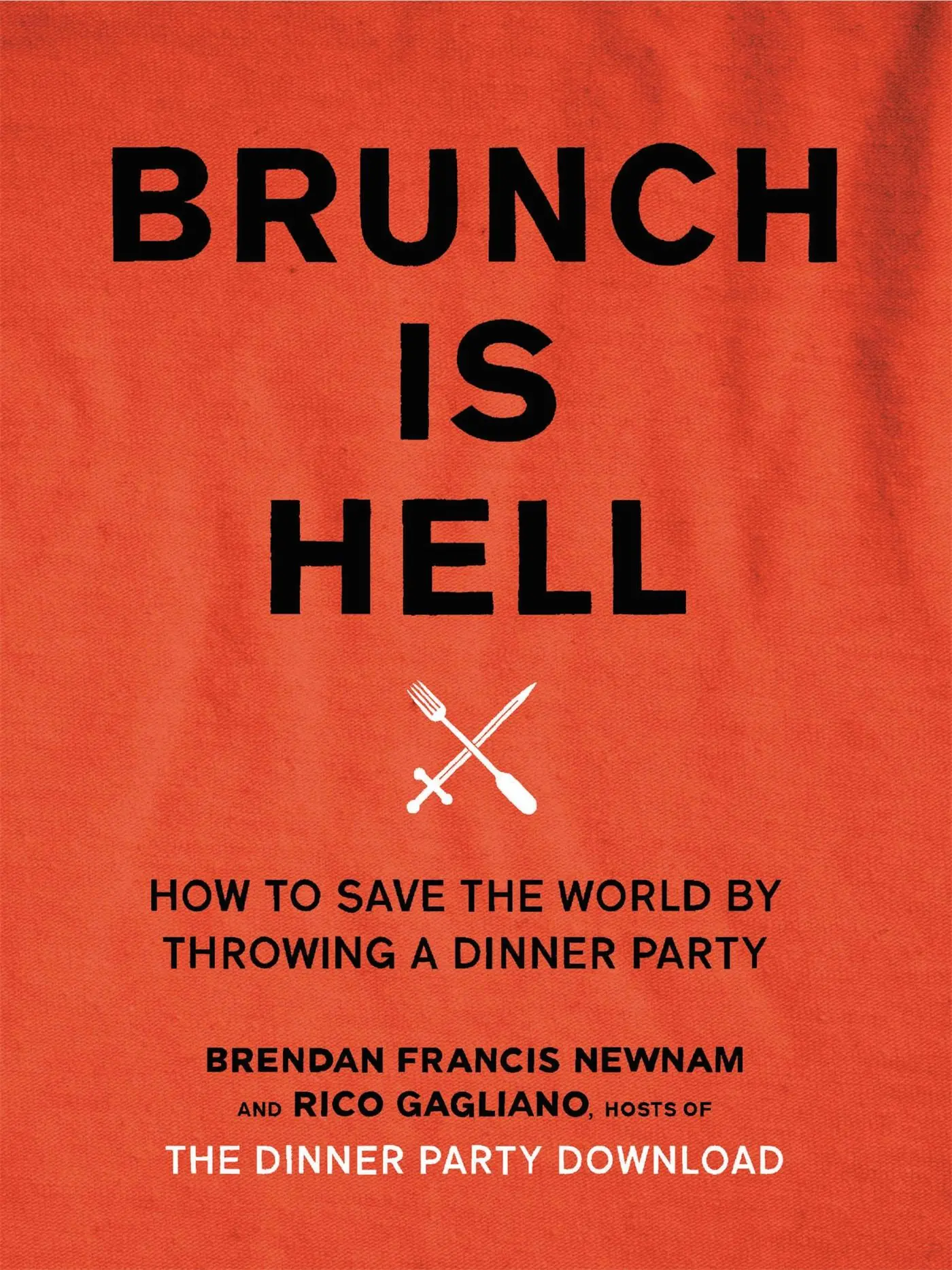 Cover: 9780316338950 | Brunch Is Hell | How to Save the World by Throwing a Dinner Party