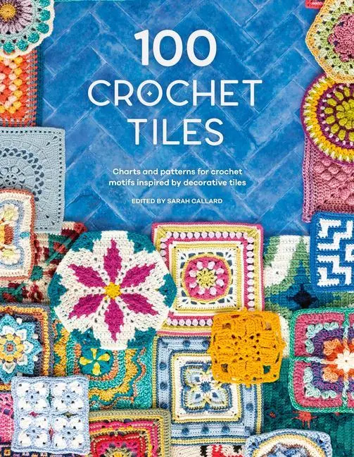Cover: 9781446308950 | 100 Crochet Tiles | Various | Taschenbuch | Kartoniert / Broschiert