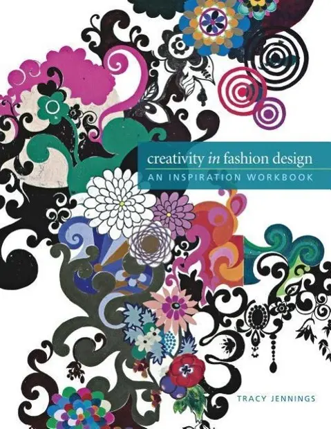 Cover: 9781563678950 | CREATIVITY IN FASHION DESIGN | An Inspiration Workbook | Jennings