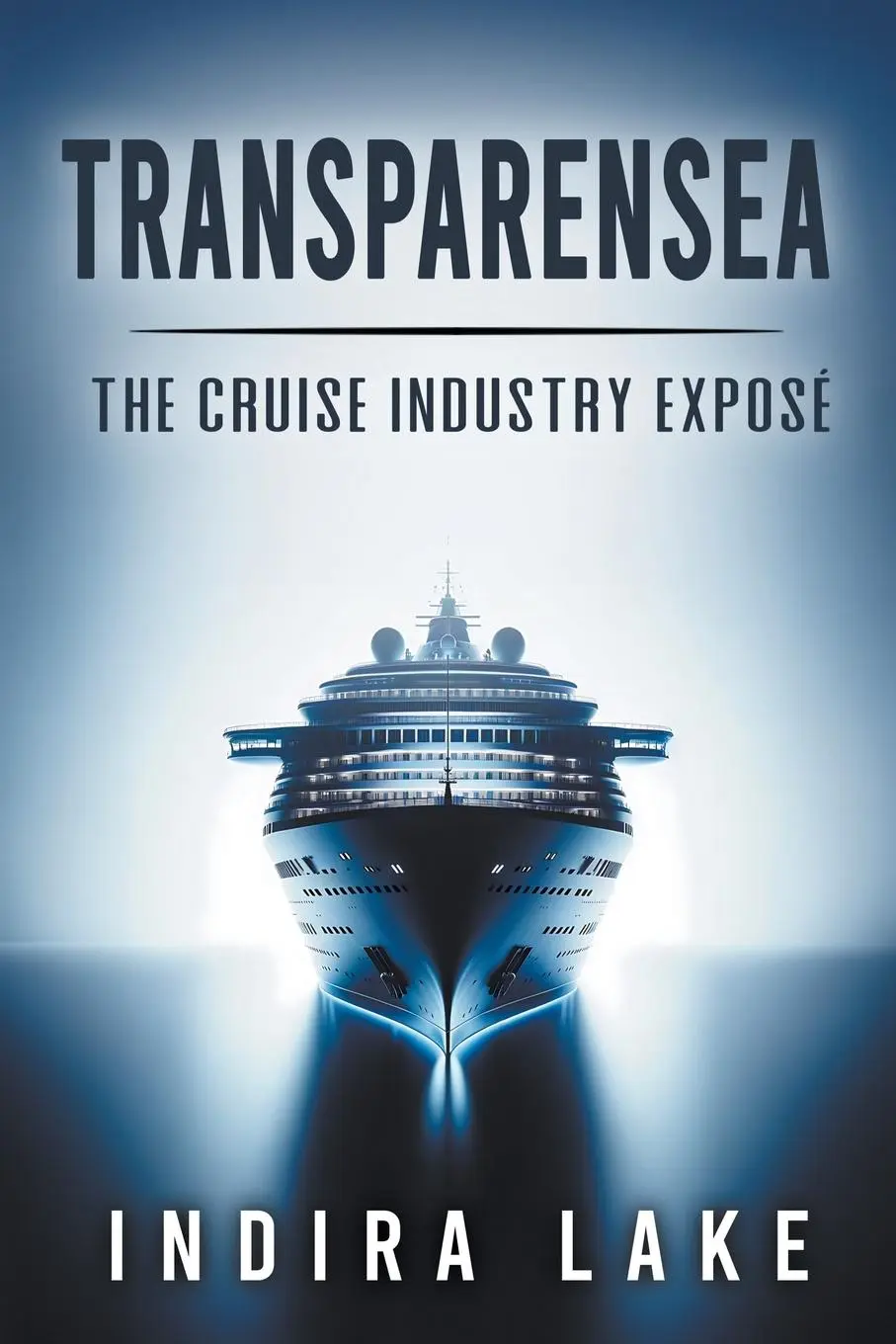 Cover: 9781738458950 | Transparensea | The Cruise Industry Exposé | Indira Lake | Taschenbuch