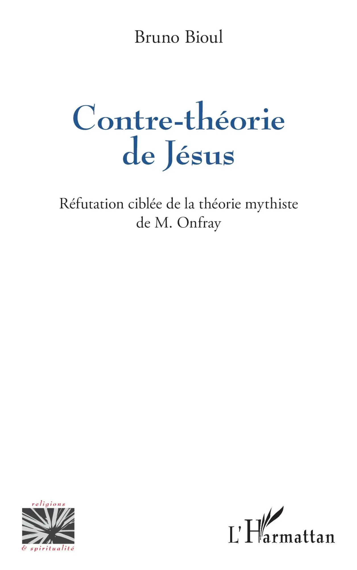 Cover: 9782336488950 | Contre-théorie de Jésus | Bruno Bioul | Taschenbuch | Paperback | 2024