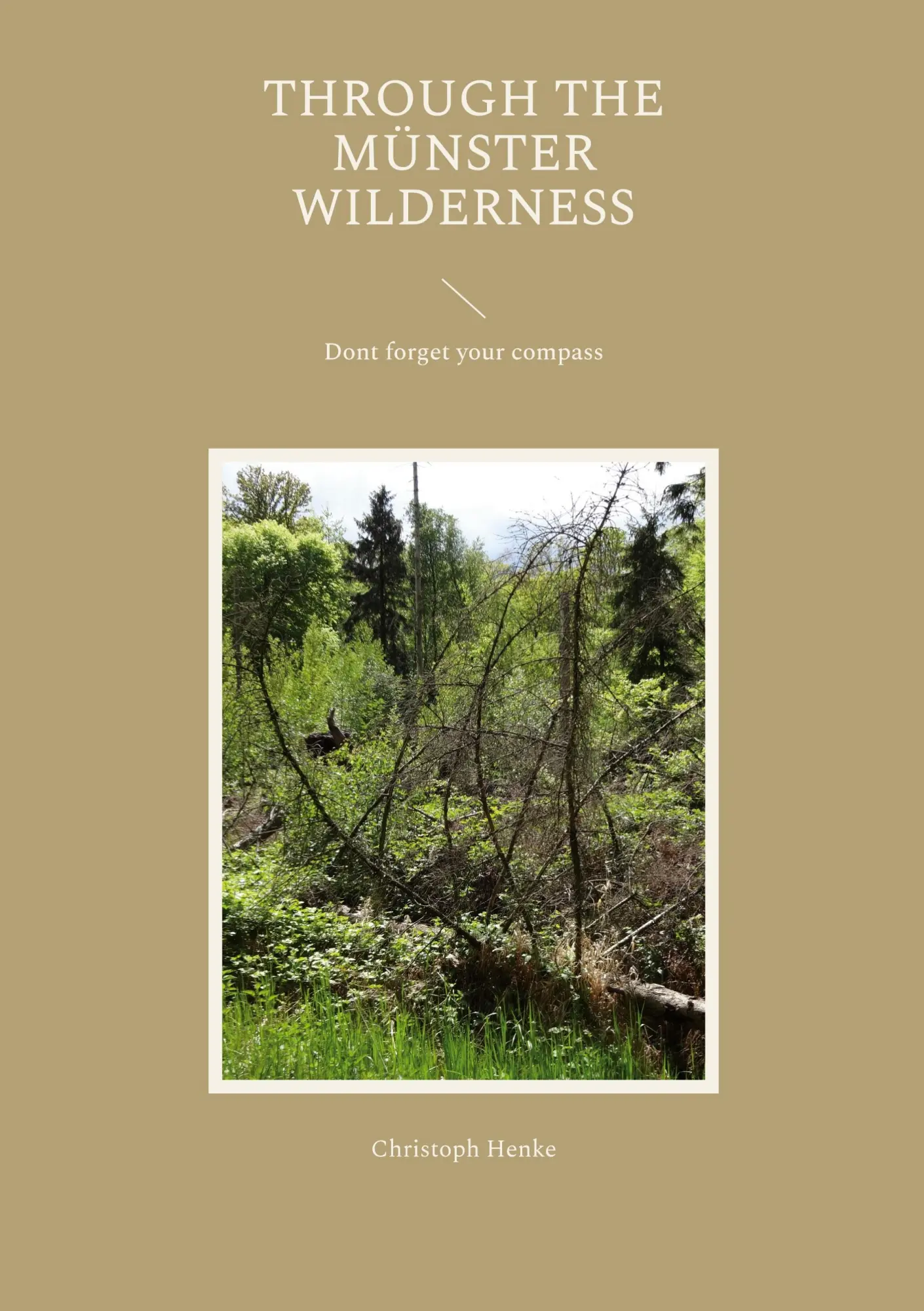 Cover: 9783756838950 | Through the Münster Wilderness | Dont forget your compass | Henke