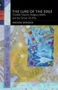 Cover: 9780520239050 | Denzler, B: Lure of the Edge- Scientific Passions, Religious | Denzler
