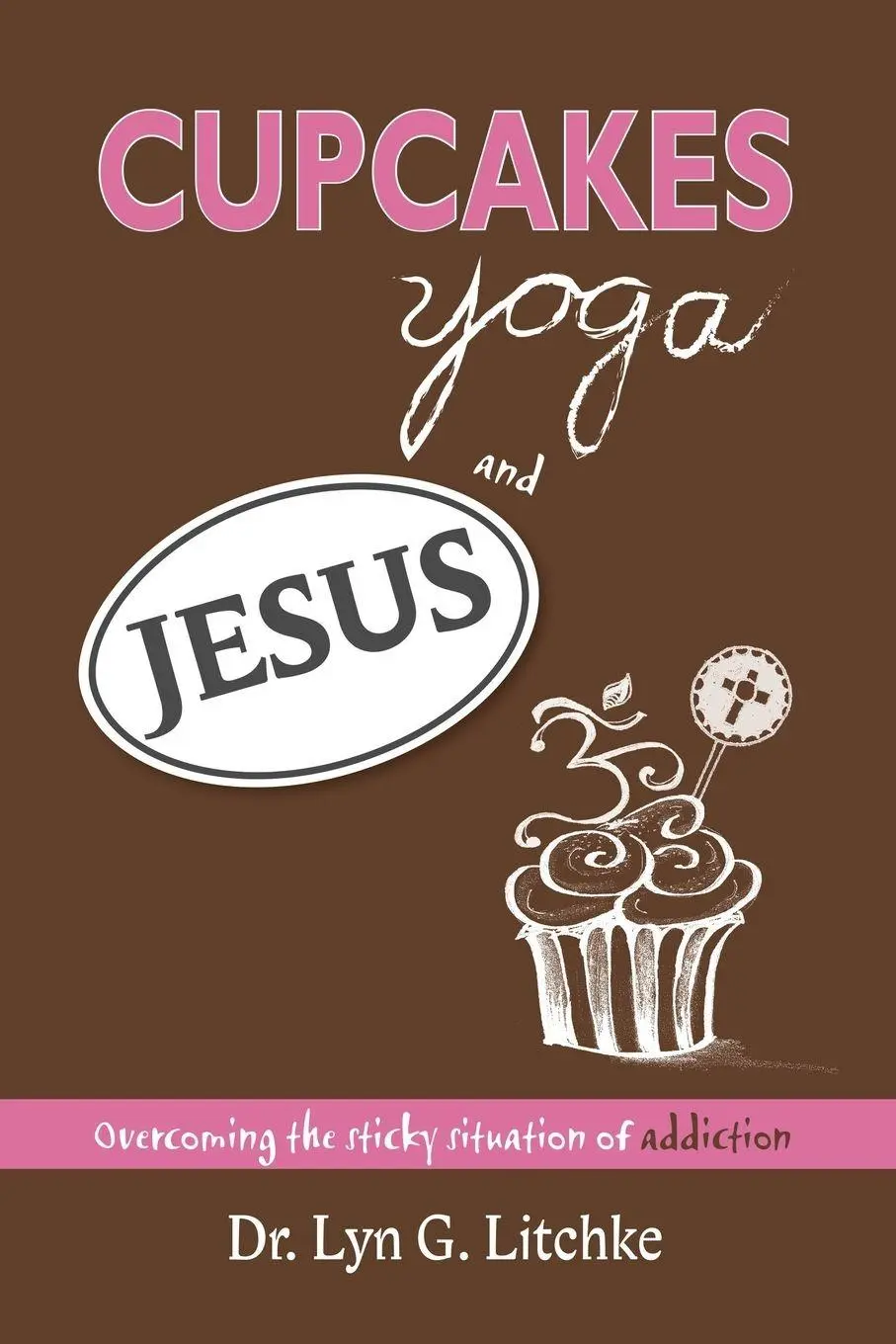 Cover: 9781512769050 | Cupcakes, Yoga, and Jesus | Lyn G. Litchke | Taschenbuch | Englisch
