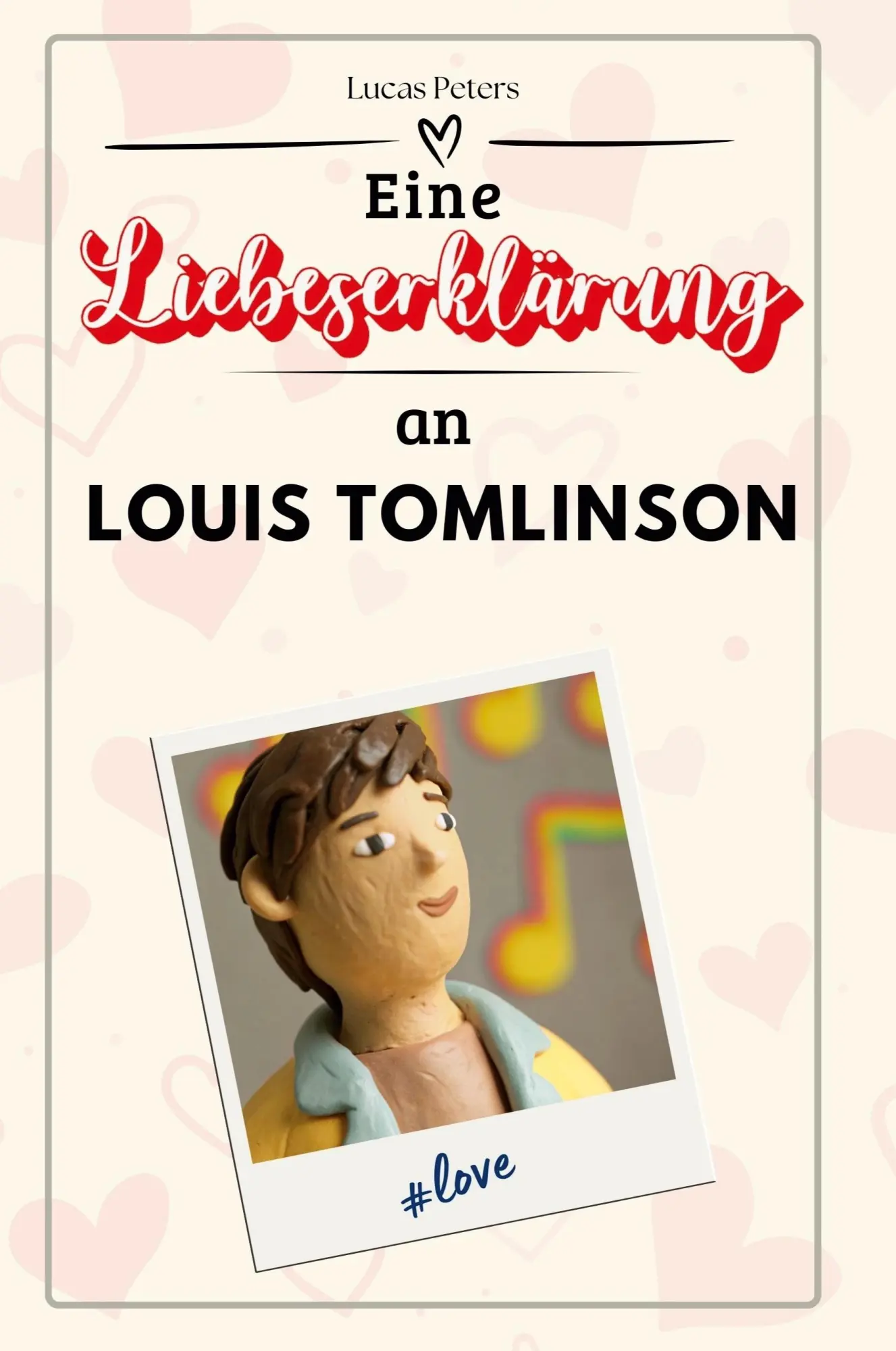 Cover: 9783759169150 | Eine Liebeserklärung an Louis Tomlinson | Lucas Peters | Taschenbuch