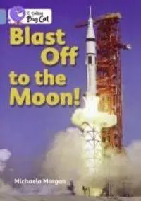 Cover: 9780007329250 | Blast Off to the Moon | Band 04/Blue | Michaela Morgan | Taschenbuch