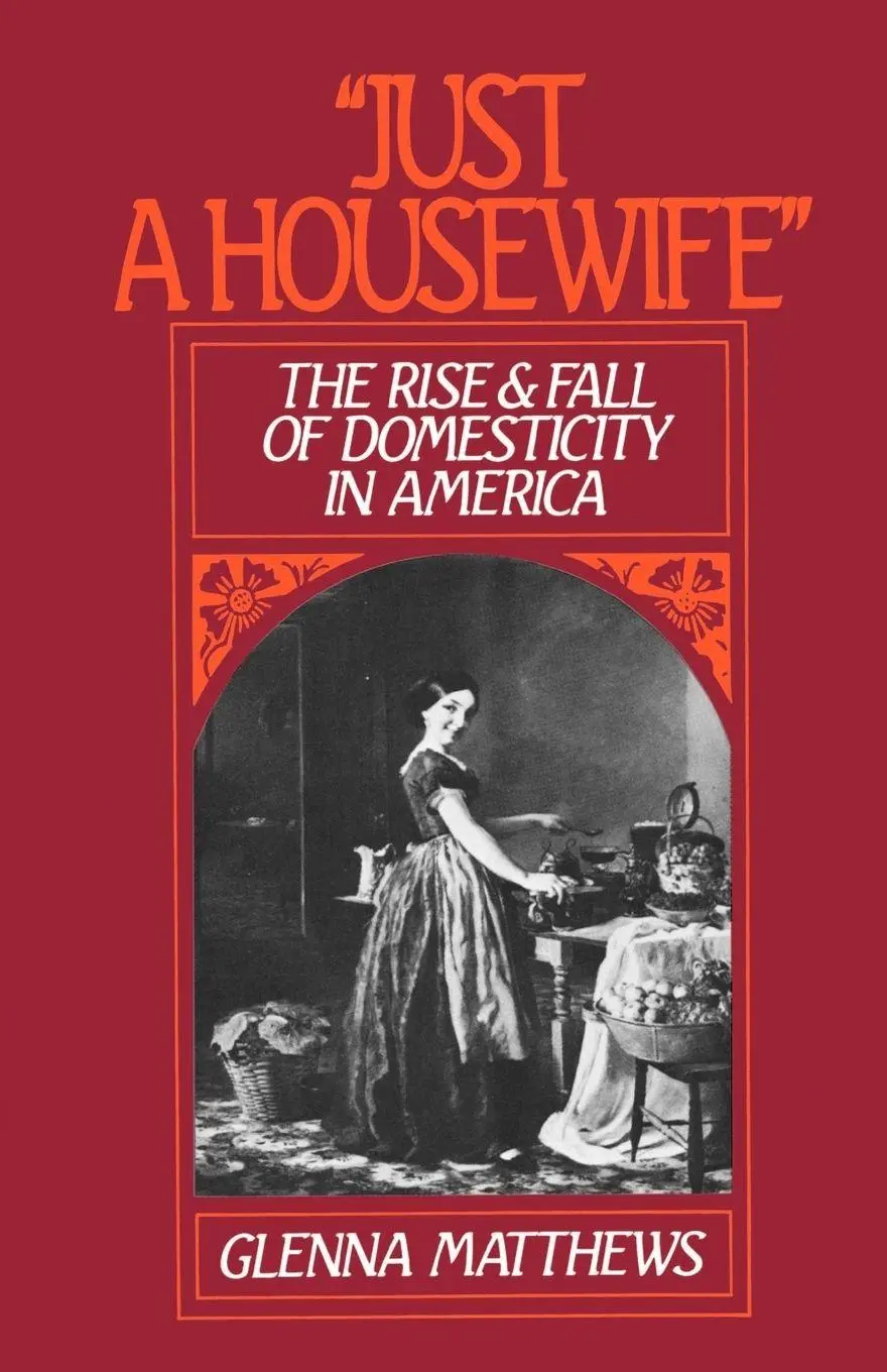Cover: 9780195059250 | Just a Housewife | The Rise and Fall of Domesticity in America | Buch