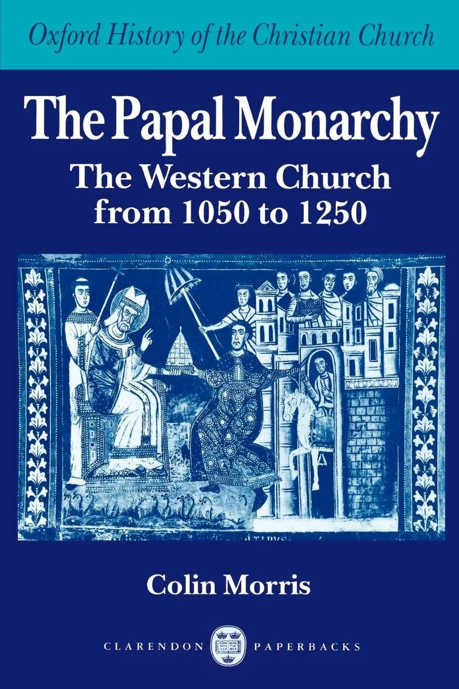 Cover: 9780198269250 | The Papal Monarchy | The Western Church from 1050 to 1250 | Morris