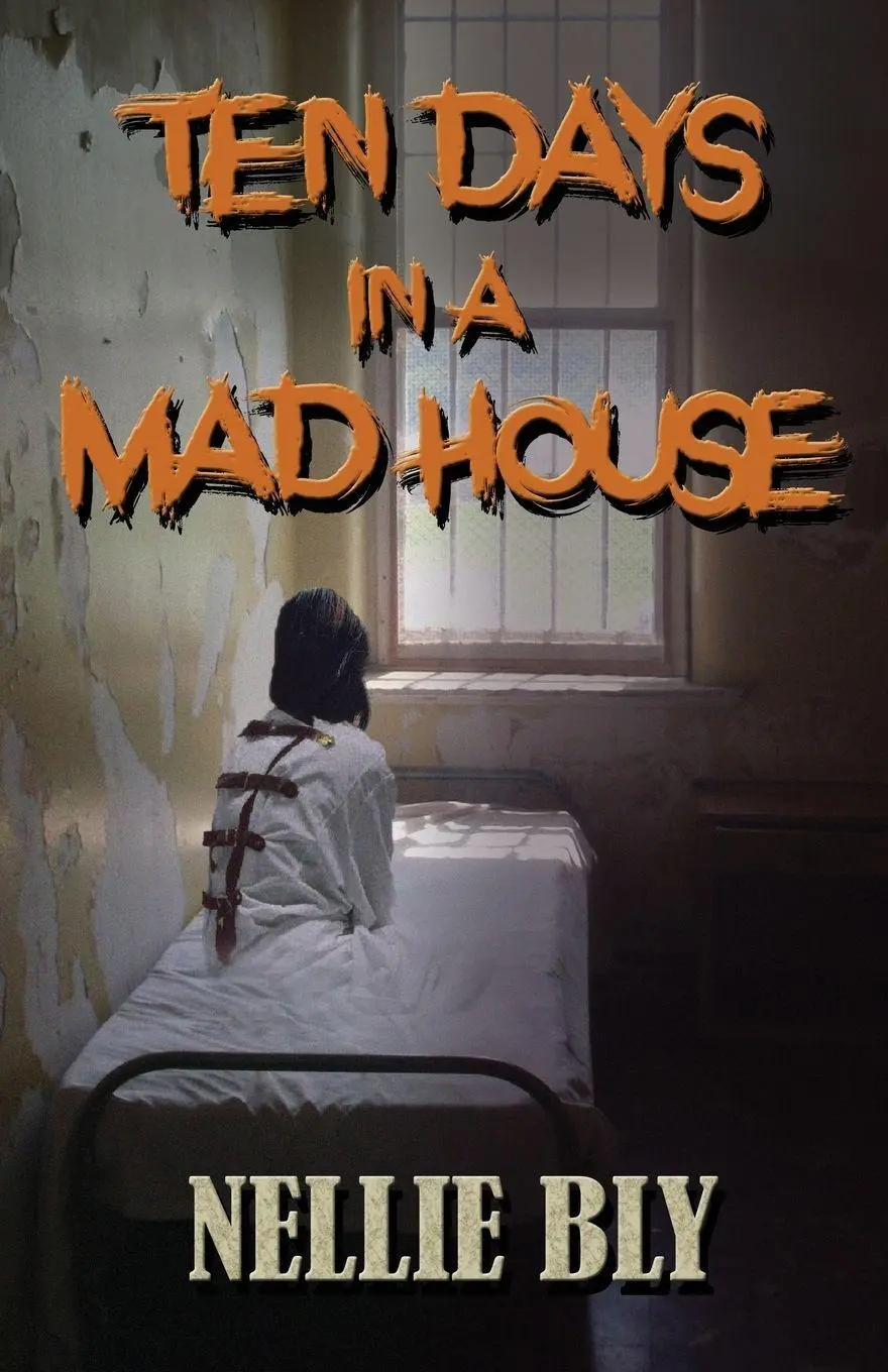 Cover: 9781936709250 | Ten Days in A Madhouse | Nellie Bly | Taschenbuch | Englisch | 2018