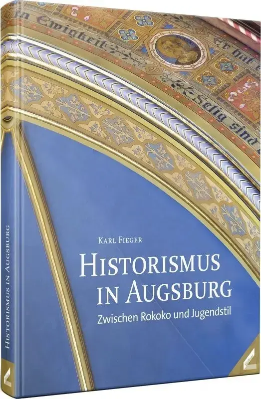 Cover: 9783867519250 | Historismus in Augsburg | Zwischen Rokoko und Jugendstil | Karl Fieger