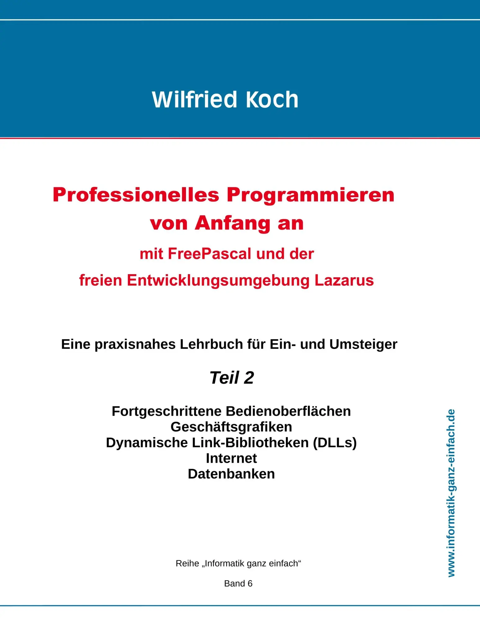 Cover: 9783945899250 | Professionelles Programmieren von Anfang an (Teil 2) | Wilfried Koch Cover: 9783945899250 | Professionelles Programmieren von Anfang an (Teil 2) | Wilfried Koch