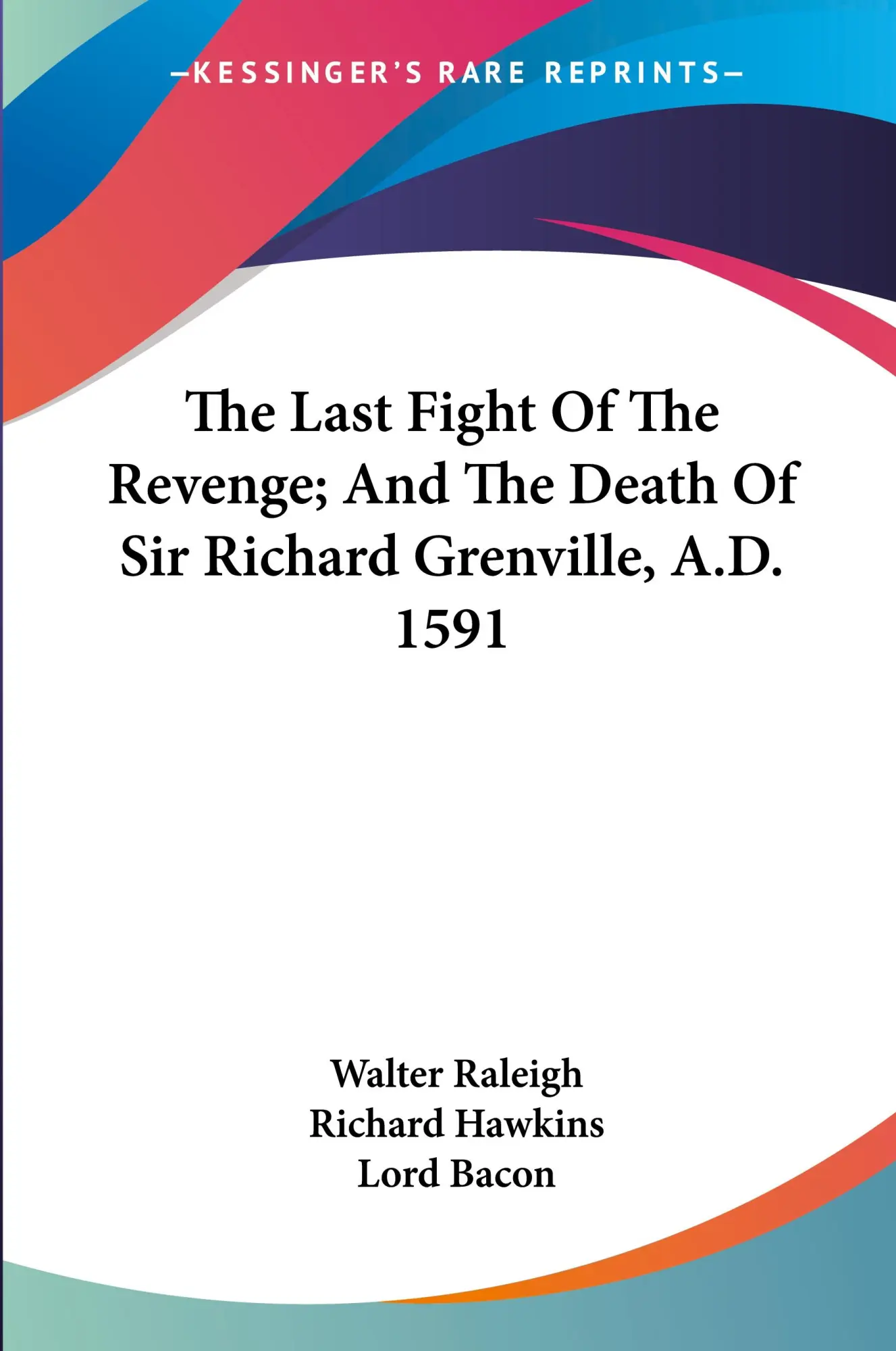 Cover: 9781432549350 | The Last Fight Of The Revenge; And The Death Of Sir Richard...